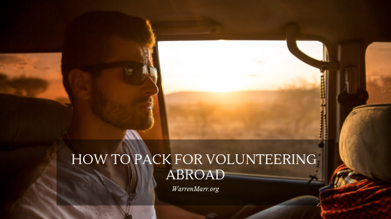 How To Pack For Volunteering Abroad | Warren Marr
